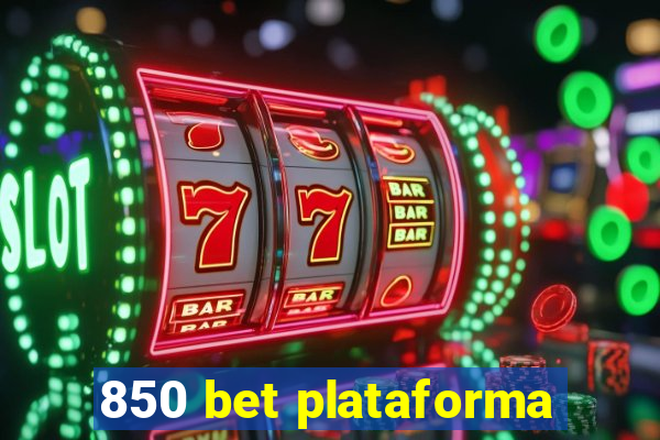 850 bet plataforma